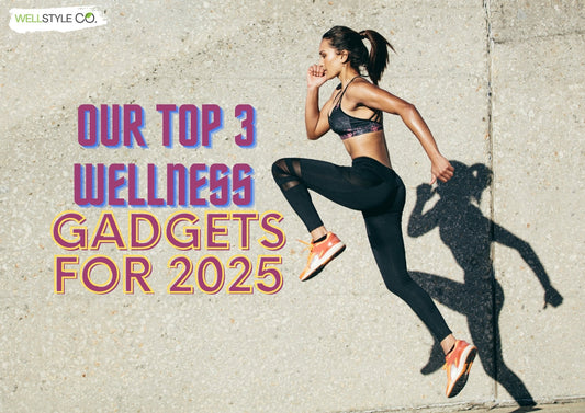 Top 3 Must-Have Wellness Gadgets for 2025 | Ultimate Health Tech